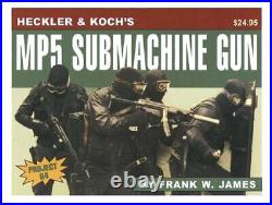 HECKLER & KOCH'S 9MM MP5 SUBMACHINE GUN By Frank W. James