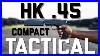 Heckler-U0026-Koch-Hk45-Tactical-Compact-First-Mag-Review-01-wo